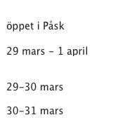Galleri Anemona
öppet i Påsk  
Avesta konstrunda  29 mars - 1 april
Konst & Hantverk Gagnef runt   29-30 mars
Konstspaning i Säterbygd   30-31 mars